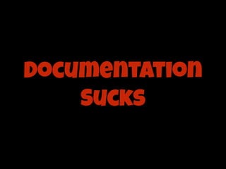 What is
documentation?
Question:
 