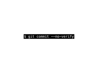 $ git commit --no-verify
 