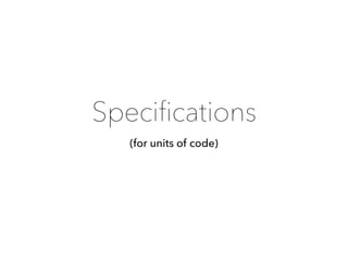 Speciﬁcations
(for units of code)
 