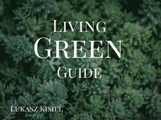 Living Green Guide: After The Build