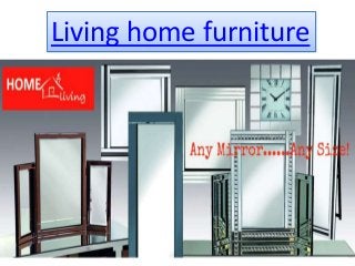 Living home furniture
 