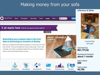 Making money from your sofa
 