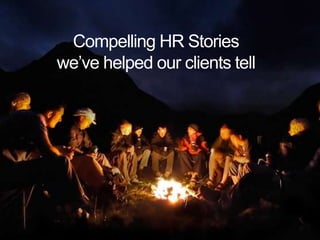 Compelling HR Stories
we’ve helped our clients tell
 