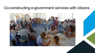 Co-constructing e-government services with citizens
 
