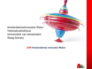 Amsterdam Living Lab AmsterdamseInnovatie Motor TelematicaInstituut Universiteit van Amsterdam Waag Society 