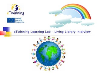 eTwinning Learning Lab – Living Library Interview
 