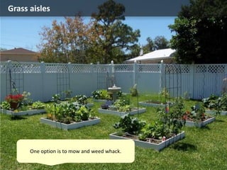 Grass aisles
One option is to mow and weed whack.
 