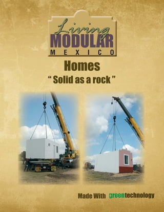 Homes
“ Solid as a rock ”




        Made With
 