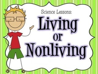 Living or nonliving