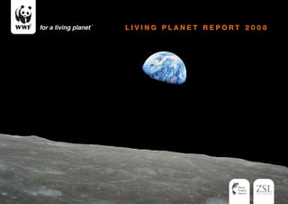 LIVING PLANET REPORT 2008
 