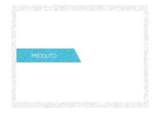 PRODUTOPRODUTOPRODUTOPRODUTO
 