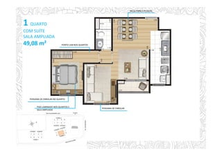 PERSIANA DE ENROLAR
PONTO USB NOS QUARTOS
1 QUARTO
COM SUÍTE
SALA AMPLIADA
49,08 m²
PERSIANA DE ENROLAR NO QUARTO
MESA PARA 6 PESSOAS
PISO LAMINADO NOS QUARTOS E
SALA AMPLIADA
 