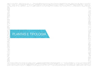 PLANTAS E TIPOLOGIAPLANTAS E TIPOLOGIAPLANTAS E TIPOLOGIAPLANTAS E TIPOLOGIA
 
