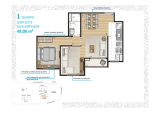 PERSIANA DE ENROLAR
PONTO USB NOS QUARTOS
1 QUARTO
COM SUÍTE
SALA AMPLIADA
49,08 m²
PERSIANA DE ENROLAR NO QUARTO
MESA PARA 6 PESSOAS
PISO LAMINADO NOS QUARTOS E
SALA AMPLIADA
 