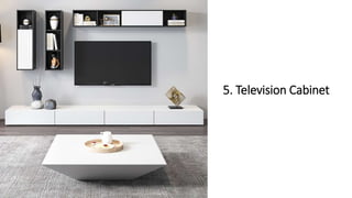 5. Television Cabinet
 