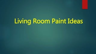 Living Room Paint Ideas
 