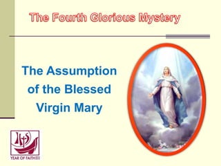 The Assumption
of the Blessed
Virgin Mary
 