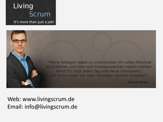 It‘s more than just a job!




Web: www.livingscrum.de
Email: info@livingscrum.de
 