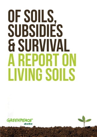 Of soils,
Subsidies
& Survival
a report on
living soils
 