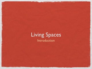 Living Spaces ,[object Object]