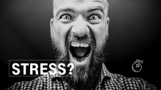 STRESS?
 