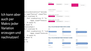 Ich kann aber
auch per
Makro jeder
Variation
erzeugen und
nachnutzen!
 