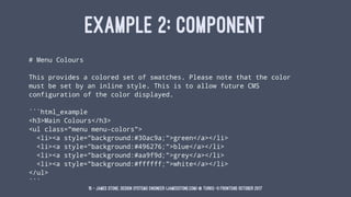 EXAMPLE 2: COMPONENT
# Menu Colours
This provides a colored set of swatches. Please note that the color
must be set by an ...