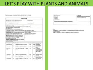 LET’S PLAY WITH PLANTS AND ANIMALS

 