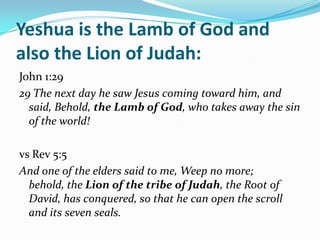 Yeshua is the Lamb of God and
also the Lion of Judah:
John 1:29
29 The next day he saw Jesus coming toward him, and
  said, Behold, the Lamb of God, who takes away the sin
  of the world!

vs Rev 5:5
And one of the elders said to me, Weep no more;
  behold, the Lion of the tribe of Judah, the Root of
  David, has conquered, so that he can open the scroll
  and its seven seals.
 