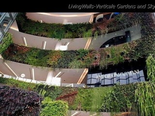 LivingWalls-Verticale Gardens and Sky Farms 