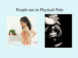 People are in Physical Pain 