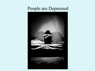 People are Depressed 