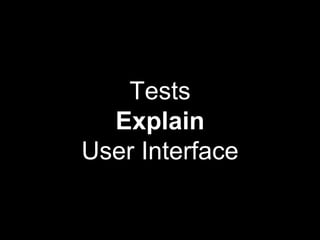 Tests
Explain
User Interface
 