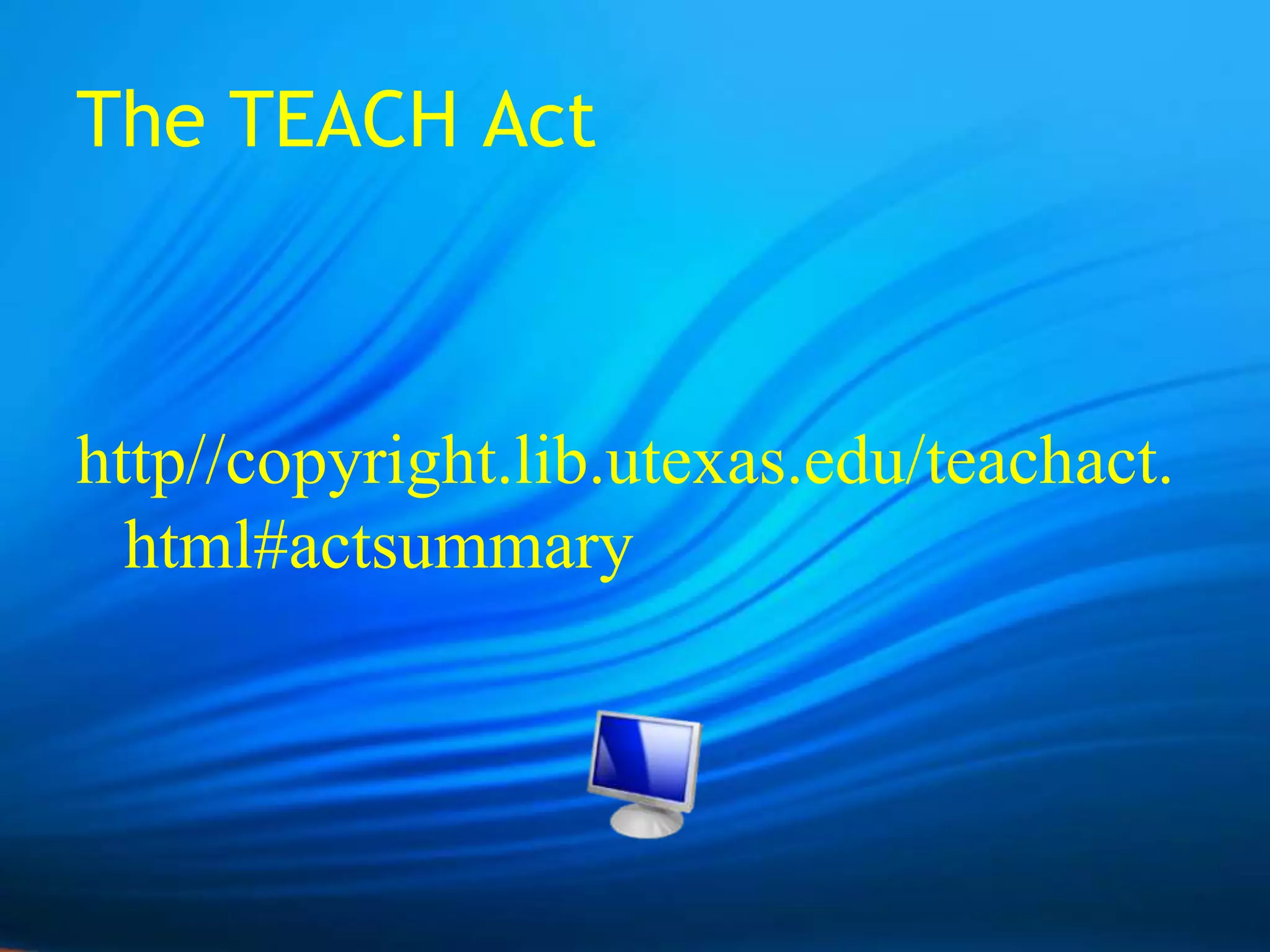 The TEACH Acthttp//copyright.lib.utexas.edu/teachact.html#actsummary