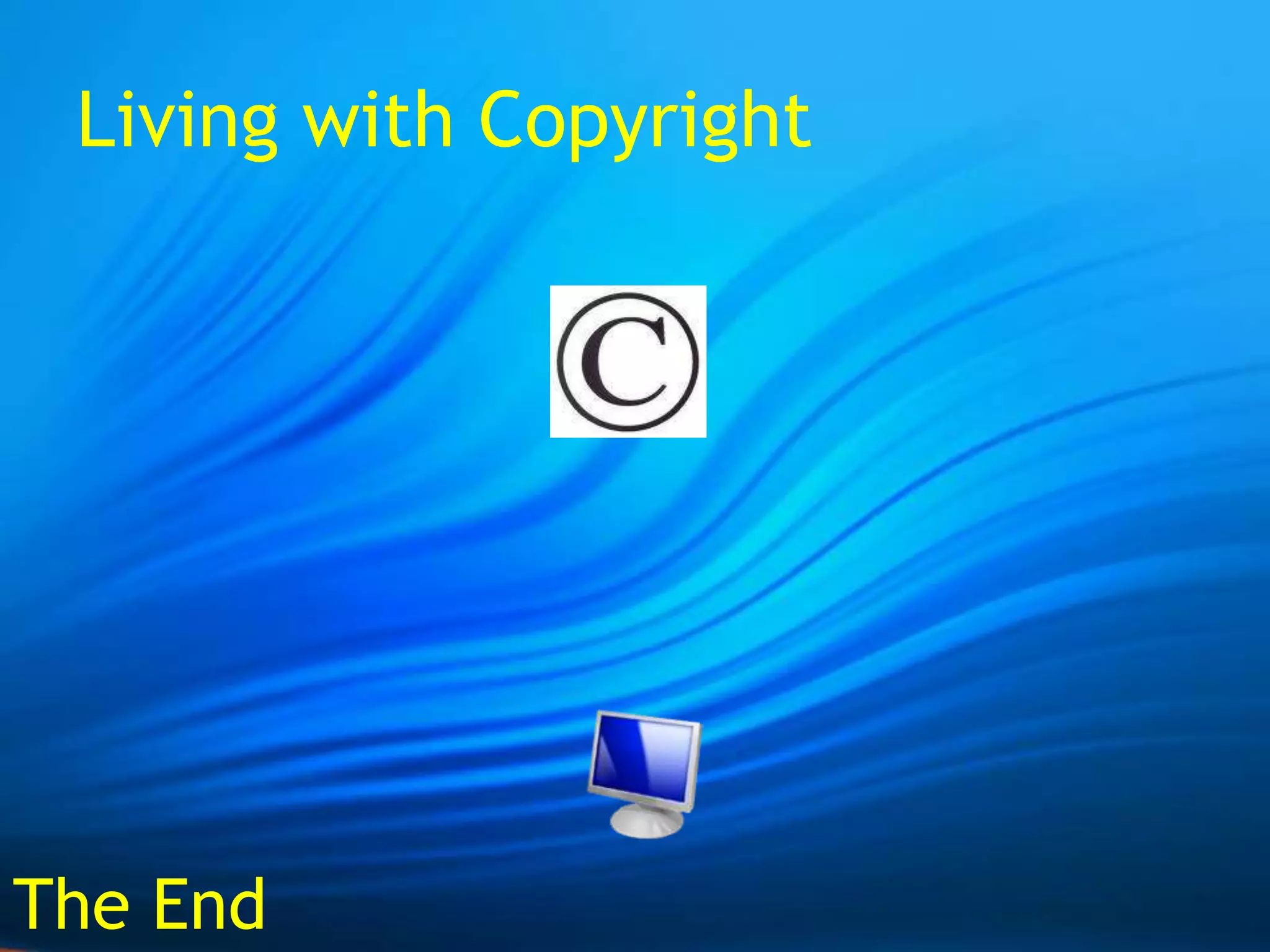 Living with CopyrightThe End