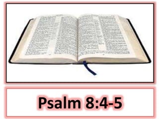 Psalm 8:4-5
 