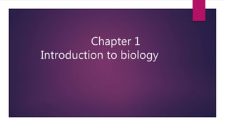 Chapter 1
Introduction to biology
 