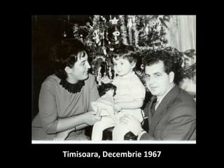 <ul><li>Timisoara, Decembrie 1967 </li></ul>