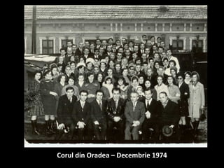 <ul><li>Corul din Oradea – Decembrie 1974 </li></ul>