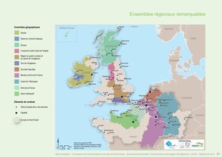 Ensembles régionaux remarquables 
Shetland, Main Écosse regions 
ShetSlahnedtland 
Ireland 
Shannon-Limerick Gateway 
Scotland 
Liverpool and the west coast 
Greater London and central England 
Southern England 
Londonderry 
Southern Netherlands 
Benelux and Eastern France 
Western Germany 
Northern France 
Seine Gateway® 
Contextual information 
Main city or port city 
Capital 
Km 
PAYS-BAS 
Amsterdam 
NORVÉGE 
Oostende Brugge Dortmund 
Cologne 
Karlsruhe 
Peterhead 
Southampton 
Atlas analytique - Le transport de marchandises en Europe du Nord-Ouest : dynamiques territoriales, infrastructures et échanges interrégionaux - AURH - Septembre 2014 27 
Ensembles géographiques 
Irlande 
Shannon-Limerick Gateway 
Écosse 
Liverpool et côte Ouest de l’Angleterre 
Région du grand Londres et 
du centre de l’Angleterre 
Sud de l’Angleterre 
Sud des Pays-Bas 
Benelux et Est de la France 
Ouest de l’Allemagne 
Nord de la France 
Seine Gateway® 
Éléments de contexte 
Ville principale et/ou ville portuaire 
Capitale 
Europe du Nord-Ouest 
North-Western Europe 
0 25 50 100 
Data source powered by AURH 
Boudaries ©MBR and EuroGeographics,©ESRI 
Map data © OpenStreetMap contributors, ODbl 
®AURH -2013/06 
Paris 
Londres 
Dubl in 
Bruxelles 
Luxembourg 
Metz 
Caen 
Cork 
Mainz 
Rouen 
Brest 
Nancy 
Leeds 
Douvres 
Perth 
Essen 
Nantes 
Calais 
Dieppe 
Galway 
Lorient 
Glasgow 
Belfast 
Cardiff Bristol 
Grimsby 
Mannheim Nuremberg 
Duisbourg 
Plymouth 
Kirkwall 
Limercki 
Aberdeen 
Stuttgart 
Edimbourg 
Sheffield 
Waterford 
Tynemouth 
Lancaster 
Liverpool 
Rotterdam 
Strasbourg 
Hartlepool 
Birmingham 
Portsmouth 
Felixstowe 
Manchester 
Rosslare 
Cherbourg 
Saint-Nazaire 
Le Havre 
Dunkerque 
Lille 
Charleroi Namur 
Liège 
Dusseldorf 
Gand Anvers 
IRLANDE 
FRANCE 
ALLEMAGNE 
BELGIQUE 
LUXEMBOURG 
DANEMARK 
SUÉDE 
AUTRICHE 
ITALIE 
ROYAUME-UNI 
SUISSE 
ROYAUME-UNI 
 