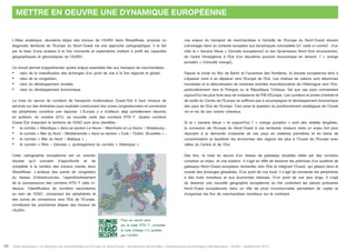 METTRE EN OEUVRE UNE DYNAMIQUE EUROPÉENNE 
L’Atlas analytique, deuxième étape des travaux de l’AURH dans Weastflows, propose un 
diagnostic territorial de l’Europe du Nord-Ouest via une approche cartographique. Il le fait 
par le biais d’une analyse à la fois innovante et exploratoire mettant à profit les capacités 
géographiques et géomatiques de l’AURH. 
Ce travail permet d’appréhender quatre enjeux essentiels liés aux transport de marchandises : 
• celui de la massification des échanges d’un point de vue à la fois régional et global, 
• celui de la congestion, 
• celui du développement durable, 
• celui du développement économique. 
La mise en oeuvre de corridors de transports multimodaux Ouest/Est à haut niveaux de 
services sur des itinéraires sous exploités contournant des zones congestionnées et connectant 
les périphéries constitue une réponse. L’Europe y a d’ailleurs déjà partiellement répondu 
en publiant, en octobre 2013, sa nouvelle carte des corridors RTE-T. Quatre corridors 
Ouest/Est impactant le territoire de l’ENO sont ainsi identifiés : 
• le corridor « Atlantique » dans sa section Le Havre – Mannheim et Le Havre - Strasbourg ; 
• le corridor « Mer du Nord – Méditérannée » dans sa section « Cork – Dublin, Bruxelles » ; 
• le corridor « Mer du Nord – Baltique » ; 
• le corridor « Rhin – Danube », prolongement du corridor « Atlantique ». 
Cette cartographie européenne est un premier 
résultat qu’il convient d’approfondir et de 
compléter à la lumière des travaux menés dans 
Weastflows. L’analyse des points de congestion 
du réseau d’infrastructures, l’approfondissement 
de la connaissance des corridors RTE-T cités ci-dessus, 
l’identification de corridors secondaires 
au sein de l’ENO, connectant les périphéries et 
des points de connexions vers l’Est de l’Europe, 
constituent les prochaines étapes des travaux de 
l’AURH. 
Les enjeux du transport de marchandises à l’échelle de l’Europe du Nord-Ouest doivent 
s’envisager dans un contexte européen aux dynamiques contrastées (cf. carte ci-contre) : d’un 
côté la « banane bleue » (dorsale européenne) et ses dynamiques Nord-Sud structurantes, 
de l’autre l’émergence à l’Est d’un deuxième poumon économique en devenir, l’ « orange 
pumpkin » (citrouille orange). 
Depuis la chute du Mur de Berlin et l’ouverture des frontières, la dorsale européenne tend à 
s’épaissir voire à se déplacer vers l’Europe de l’Est. Les chaînes de valeurs sont désormais 
mondiales et la délocalisation de certaines activités manufacturières de l’Allemagne vers l’Est, 
particulièrement vers la Pologne ou la République Tchèque, fait que ces pays connaissent 
aujourd’hui les plus forts taux de croissance de PIB d’Europe. Les corridors et portes d’entrée et 
de sortie du Centre de l’Europe ne suffiront pas à accompagner le développement économique 
des pays de l’Est de l’Europe. Ceci pose la question du positionnement stratégique de l’Ouest 
vis-à-vis de ses voisins orientaux. 
Si la « banane bleue » et aujourd’hui l’ « orange pumpkin » sont des réalités tangibles, 
la connexion de l’Europe du Nord-Ouest à ces territoires moteurs reste un enjeu fort pour 
répondre à la demande croissante de ces pays en matières premières et en biens de 
consommation et équilibrer les économies des régions les plus à l’Ouest de l’Europe avec 
celles du Centre et de l’Est. 
Dès lors, la mise en oeuvre d’un réseau de gateways durables reliés par des corridors 
constitue un enjeu et une solution. Il s’agit en effet de dessiner les prémices d’un système de 
gateways Nord-Ouest européens réorientés vers l’Est et intégrant l’Ouest, qui pèsera dans le 
monde des échanges globalisés. D’un point de vue local, il s’agit de connecter les périphéries 
à des hubs mondiaux et aux économies intenses. D’un point de vue plus large, il s’agit 
de dessiner une nouvelle géographie européenne du fret confortant les places portuaires 
Nord-Ouest européennes dans un rôle de pivot incontournable permettant de capter et 
d’organiser les flux de marchandises mondiaux sur le continent. 
Pour en savoir plus 
sur la carte RTE-T, consulter 
la note d’étape n°2 publiée 
par l’AURH. 
68 Atlas analytique - Le transport de marchandises en Europe du Nord-Ouest : dynamiques territoriales, infrastructures et échanges interrégionaux - AURH - Septembre 2014 
 