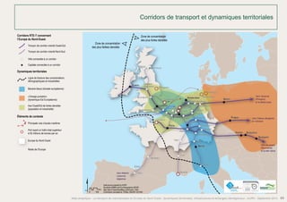 Corridors de transport et dynamiques territoriales 
Zone de concentration 
des plus fortes densités 
Zone de concentration 
des plus faibles densités 
Cork 
Glasgow Edimbourg 
Belfast 
Dublin 
Birmingham 
Southampton 
Bilbao 
Immingham 
Londres 
Bruxelles 
Paris 
Hambourg 
Bremerhaven 
Amsterdam Berlin 
Luxembourg 
Vitoria Marseille 
Vers Madrid, 
Lisbonne, 
Algésiras 
$ 
Data source powered by AURH 
Boudaries ©MBR and EuroGeographics,©ESRI 
Km 
Map data © OpenStreetMap contributors, ODbl 
0 100 
Commission européenne, TENtec, ®AURH -2013/06 Douvres 
Felixstowe 
Utrecht Osnabrück 
Zeebrugge Rotterdam 
Gand 
Calais 
Le Havre Lille 
Anvers 
Metz 
Dijon 
Liverpool/ 
Manchester 
Bordeaux 
Liège 
Lyon 
Hanovre 
Dusseldorf 
Cologne 
Francfort 
Manheim 
Stuttgart 
Strasbourg 
Basel 
Berne 
Gênes 
Prague 
Vienne 
Vers Varsovie 
(Pologne), 
et la Biélorussie 
Vers Ostava (Bulgarie) 
et l’Ukraine 
Budapest 
Bratislava 
Vers Bucarest, 
(Roumanie) 
et la Mer Noire 
Atlas analytique - Le transport de marchandises en Europe du Nord-Ouest : dynamiques territoriales, infrastructures et échanges interrégionaux - AURH - Septembre 2014 69 
Corridors RTE-T concernant 
l’Europe du Nord-Ouest 
Tronçon de corridor orienté Ouest-Est 
Tronçon de corridor orienté Nord-Sud 
Ville connectée à un corridor 
Capitale connectée à un corridor 
Dynamiques territoriales 
Ligne de fracture des concentrations 
démographiques et industrielles 
Banane bleue (dorsale européenne) 
«Orange pumpkin» 
(dynamique Est Européenne) 
Axe Ouest/Est de fortes densités 
(population et industrielle) 
Éléments de contexte 
Principale voie d’accés maritime 
Port ayant un trafic total supérieur 
à 50 millions de tonnes par an 
Europe du Nord-Ouest 
Reste de l’Europe 
 