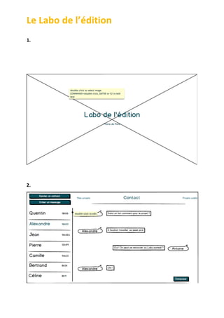 Le	
  Labo	
  de	
  l’édition	
  
	
  
1.	
  
	
  
	
  
	
  

	
  
	
  

2.	
  

	
  

 