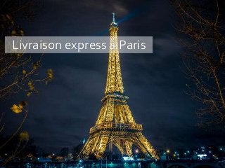 Livraison express à Paris
 