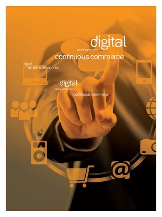| DE L’OMNI-COMMERCE AU CONTINUOUS COMMERCE | 49
3.1 Une expertise prouvée
dans la transformation
numérique
Le Digital a p...