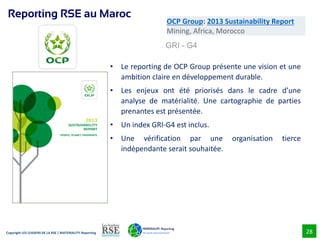 28
Copyright LES LEADERS DE LA RSE / MATERIALITY-Reporting
OCP Group: 2013 Sustainability Report
Mining, Africa, Morocco
G...