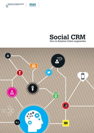Social CRMVers la Relation Client augmentée 