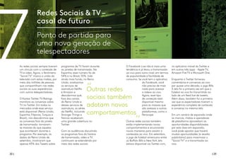 22 | | 23
Redes Sociais & TV–
casal do futuro
Ponto de partida para
uma nova geração de
telespectadores
As redes sociais sempre tiveram
um vínculo com o conteúdo de
TV e vídeo. Agora, o fenômeno
"Social TV" marca a união da
televisão com estas mídias, por
meio das milhões de pessoas
que compartilham nas redes
sociais as suas experiências
com outros telespectadores.
O Kantar Twitter TV Ratings
monitora as conversas sobre
TV no Twitter. Em todos os
mercados onde esse serviço
está disponível (Reino Unido,
Espanha, Filipinas, Turquia e
Brasil), nós descobrimos que
as conversas fora da janela
de transmissão tornaram-
se maiores do que aquelas
que acontecem durante o
programa. Por exemplo, os
dados do Reino Unido de
setembro, mostraram que
apenas 43% dos Tweets sobre
programas de TV foram durante
as janelas de transmissão. Na
Espanha, esse número foi de
54% e no Brasil, 55%. Indo
ainda mais fundo, no Reino
Unido, analisamos
os serviços de
assinatura Netflix
e Amazon e
descobrimos que,
fora dos canais
do Reino Unido e
desses serviços de
assinatura, as séries
da Netflix, incluindo
Stranger Things e
Narcos receberam
uma grande cobertura no
Twitter.
Com as audiências discutindo
os programas fora do horário
de transmissão, vídeo e TV
continuam se estendendo por
meio das redes sociais.
7 O Facebook Live não é mais uma
tendência e já levou a transmissão
ao vivo para outro nível, em termos
de popularidade e facilidade de
consumo. Se você tem o aplicativo
do Facebook, você
não precisa de mais
nada para acessar
a vídeos ao vivo.
Agora, esse tipo
de conteúdo está
disponível mesmo
para as massas que
são avessas a outras
plataformas, como o
Periscope.
Outras redes sociais também
estão implementando novos
comportamentos e anunciando
novas maneiras para assistir a
conteúdos ao vivo. Em setembro,
o jogo de futebol americano entre
os Buffalo Bills e New York Jets
estava disponível via Twitter.com,
no aplicativo móvel do Twitter e
em outros três apps - Apple TV,
Amazon Fire TV e Microsoft One.
Enquanto o Twitter forneceu
comentários e conversas ao vivo
por quase uma década, o jogo Bills
X Jets foi a primeira vez em que o
futebol ao vivo foi transmitido ao
lado de um feed live de tweets.
Além disso, também foi a primeira
vez que os espectadores tiveram a
experiência completa de conteúdo
e conversa na mesma tela.
Em um cenário de expansão onde
as marcas, mídias e operadores
de plataforma aproveitam as
oportunidades disponibilizadas
por esta área em expansão,
você pode apostar que haverá
muitas oportunidades (e receita
publicitária) para maximizar o
“Social TV” e a transmissão ao
vivo.
Outras redes
sociais também
adotam novos
comportamentos
 