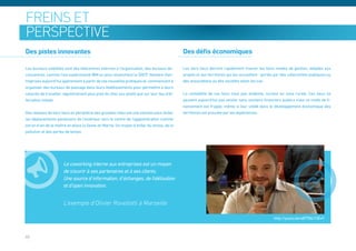freins et
perspective
Des pistes innovantes                                                                       Des défis économiques

Les bureaux satellites sont des télécentres internes à l’organisation, des bureaux dé-      Les tiers lieux devront rapidement trouver les bons modes de gestion, adaptés aux
concentrés, comme l’ont expérimenté IBM ou plus récemment la SNCF. Nombre d’en-             projets et aux territoires qui les accueillent : portés par des collectivités publiques ou
treprises aujourd’hui apprennent à partir de ces nouvelles pratiques et, commencent à       des associations ou des sociétés selon les cas.
organiser des bureaux de passage dans leurs établissements pour permettre à leurs
salariés de travailler régulièrement plus près de chez eux plutôt que sur leur lieu d’af-   La rentabilité de ces lieux n’est pas évidente, surtout en zone rurale. Ces lieux ne
fectation initiale.                                                                         peuvent aujourd’hui pas exister sans soutiens financiers publics mais ce mode de fi-
                                                                                            nancement est fragile, même si leur utilité dans le développement économique des
Des réseaux de tiers lieux en périphérie des grandes villes est une solution pour éviter    territoires est prouvée par les expériences.
les déplacements pendulaire de l’extérieur vers le centre de l’agglomération comme
est en train de le mettre en place la Seine-et-Marne. Un moyen d’éviter du stress, de la
pollution et des pertes de temps.




                       Le coworking interne aux entreprises est un moyen
                       de s’ouvrir à ses partenaires et à ses clients.
                       Une source d’information, d’échanges, de fidélisation
                       et d’open innovation.


                       L’exemple d’Olivier Rovellotti à Marseille




40
 