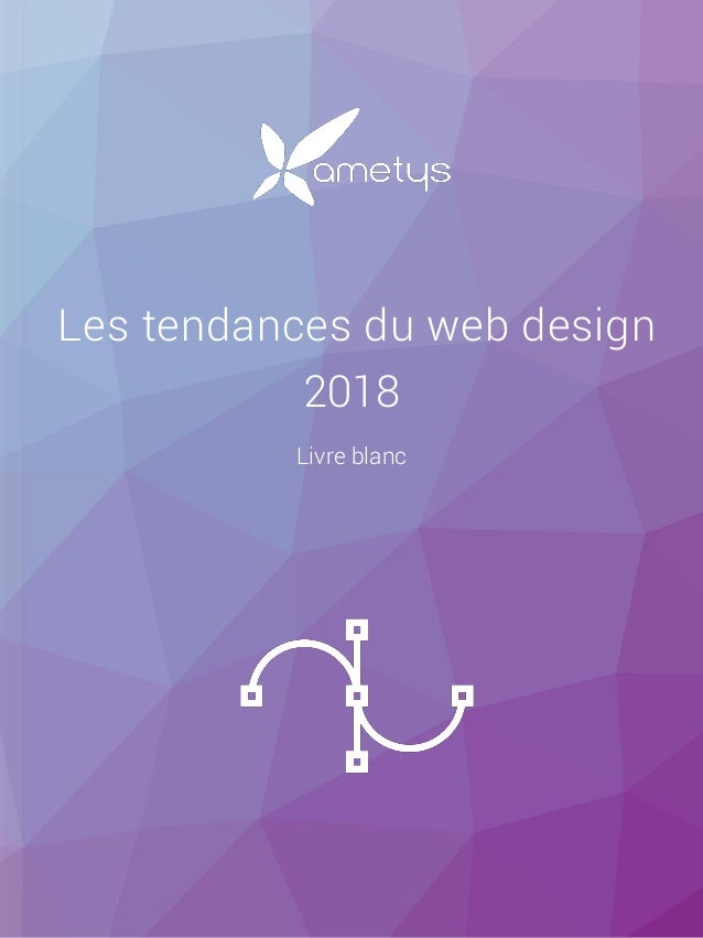 Livre blanc : Les tendances du web design 2018 tendance 1.0 always www